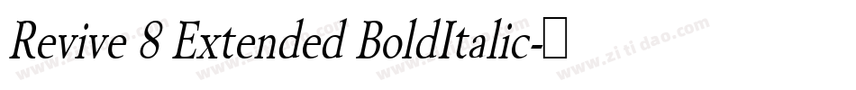 Revive 8 Extended BoldItalic字体转换